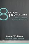 8 Keys to End Bullying: Strategies for Parents & Schools (8 Keys to Mental Health)