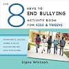 The 8 Keys to End Bullying Activity Book for Kids & Tweens: Worksheets, Quizzes, Games, & Skills for Putting the Keys Into Action (8 Keys to Mental Health)