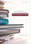Bookmaking: Editing, Design, Production, Third Edition