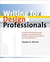 Writing for Design Professionals: A Guide to Writing Successful Proposals, Letters, Brochures, Portfolios, Reports, Presentations, and Job Applications