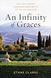 An Infinity of Graces: Cecil Ross Pinsent, An English Architect in the Italian Landscape