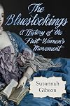 The Bluestockings: A History of the First Women's Movement
