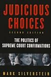 Judicious Choices: The Politics of Supreme Court Confirmations (Second Edition)