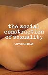 The Social Construction of Sexuality (Second Edition) (Contemporary Societies Series)