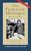 The Feminine Mystique {Norton Critical Editions}