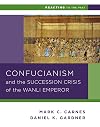 Confucianism and the Succession Crisis of the Wanli Emperor
