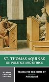 St. Thomas Aquinas on Politics and Ethics (Norton Critical Edition)