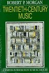 Twentieth-Century Music: a History of Musical Style in Modern Europe and America
