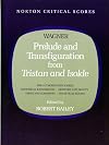 Norton Critical Scores : Wagner : Tristan and Isolde : Prelude + Transfiguration [score + analysis]