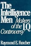 The Intelligence Men: Makers of the I.Q. Controversy