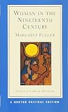 Woman in the Nineteenth Century [Norton Critical Editions]