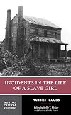 Incidents in the Life of a Slave Girl [Norton Critical Editions]