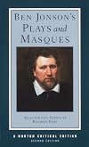 Ben Jonson's Plays and Masques [Norton Critical Edition, 2nd ed.]