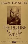 Decline of the West: Volume I, Form and Actuality