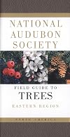 National Audubon Society Field Guide to North American Trees: Eastern Region