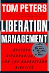 Liberation Management: Necessary Disorganization for the Nanosecond Nineties
