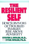 The Resilient Self: How Survivors of Troubled Families Rise Above Adversity