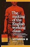 The Making of the English Working Class