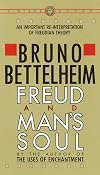 Freud and Man's Soul: An Important Re-Interpretation of Freudian Theory