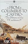 From Columbus to Castro: The History of the Caribbean 1492-1969