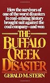 The Buffalo Creek Disaster: How the survivors of one of the worst disasters in coal-mining history brought suit against the coal company--and won