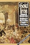 Gold and Iron: Bismarck, Bleichröder, and the Building of the German Empire