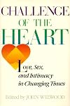 Challenge of The Heart: Love, Sex, and Intimacy in Changing Times