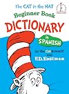 The Cat in the Hat Beginner Book Dictionary in Spanish (Beginner Books(R)) (Spanish Edition)