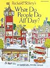 Richard Scarry's What Do People Do All Day?