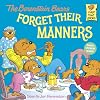 The Berenstain Bears Forget Their Manners