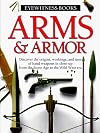Arms & Armor (Eyewitness Books)