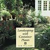 Landscaping with container plants