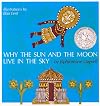 Why the Sun and the Moon Live In the Sky