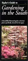 Taylor's Guide to Gardening in the South