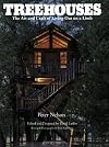 Treehouses: The Art and Craft of Living Out on a Limb