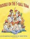 Trouble on the T-Ball Team