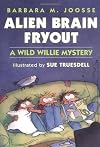 Alien Brain Fryout (A Wild Willie Mystery)