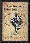 The Disheveled Dictionary: A Curious Caper Through Our Sumptuous Lexicon