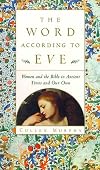The Word According to Eve: Women and the Bible in Ancient Times and Our Own