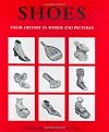 Shoes: Their History in Words and Pictures