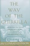 The Way of the Guerrilla: Achieving Success and Balance as an Entrepreneur in the 21st Century (Guerrilla Marketing)