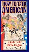 How to Talk American: A Guide to Our Native Tongues