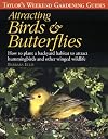 Taylor's Weekend Gardening Guide to Attracting Birds and Butterflies: How to Plant a Backyard Habitat to Attract Hummingbirds and Other Winged Wildlife (Taylor's Weekend Gardening Guides)