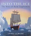 Into the Ice: The Story of Arctic Exploration