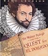 Sir Walter Ralegh and the Quest for El Dorado