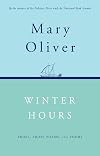 Winter Hours: Prose, Prose Poems, and Poems