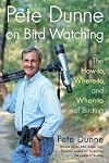 Pete Dunne on Bird Watching: The How-to, Where-to, and When-to of Birding