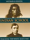 Indian School: Teaching the White Man's Way