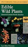 A Field Guide to Edible Wild Plants of Eastern and Central North America