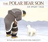 The Polar Bear Son: An Inuit Tale